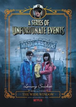 A Series of Unfortunate Events #3: The Wide Window Netflix Tie-In - Snicket, Lemony