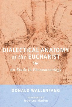 Dialectical Anatomy of the Eucharist - Wallenfang, Donald