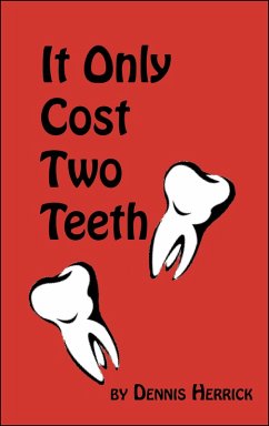 It Only Cost Two Teeth (eBook, ePUB) - Herrick, Dennis