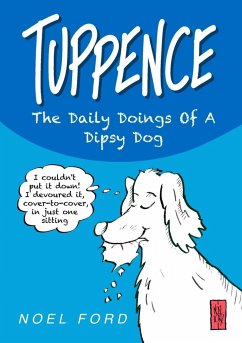 TUPPENCE The Daily Doings Of A Dipsy Dog - Ford, Noel