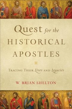 Quest for the Historical Apostles - Shelton, W. Brian