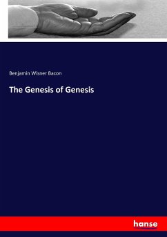 The Genesis of Genesis - Bacon, Benjamin Wisner