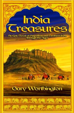 India Treasures: A Novel of Rajasthan and Northern India through the Ages (eBook, ePUB) - Worthington, Gary
