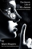 The Secret Life of EL James, The Unauthorized Biography (eBook, ePUB)