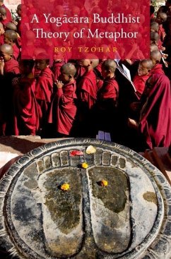 A Yogācāra Buddhist Theory of Metaphor - Tzohar, Roy