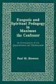 Exegesis and Spiritual Pedagogy in Maximus the Confessor