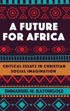 A Future for Africa - Katongole, Emmanuel M.