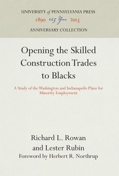 Opening the Skilled Construction Trades to Blacks - Rowan, Richard L.;Rubin, Lester