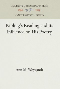 Kipling's Reading and Its Influence on His Poetry - Weygandt, Ann M.