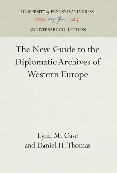 The New Guide to the Diplomatic Archives of Western Europe - Case, Lynn M.;Thomas, Daniel H.
