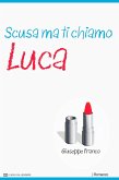 Scusa ma ti chiamo Luca (I Facili da Leggere, #7) (eBook, ePUB)
