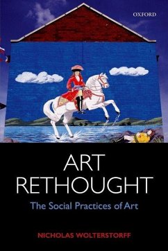 Art Rethought: The Social Practices of Art - Wolterstorff, Nicholas