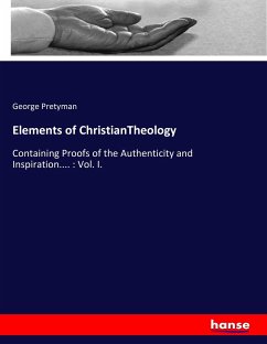 Elements of ChristianTheology - Pretyman, George