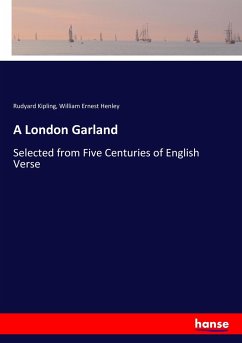 A London Garland - Kipling, Rudyard;Henley, William Ernest