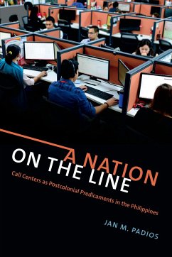 A Nation on the Line: Call Centers as Postcolonial Predicaments in the Philippines - Padios, Jan M.