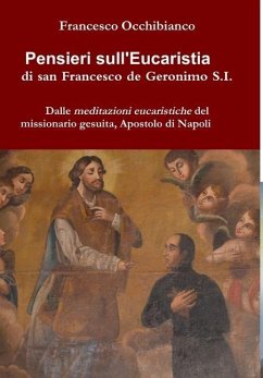 Pensieri sull'Eucaristia di san Francesco de Geronimo S.I. - Occhibianco, Francesco