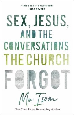 Sex, Jesus, and the Conversations the Church Forgot - Isom, Mo