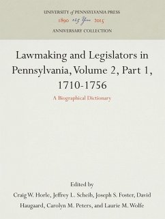 Lawmaking and Legislators in Pennsylvania, Volume 2, 1710-1756