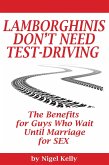 Lamborghinis Don't Need Test-Driving: The Benefits For Guys Who Wait Until Marriage For Sex (eBook, ePUB)
