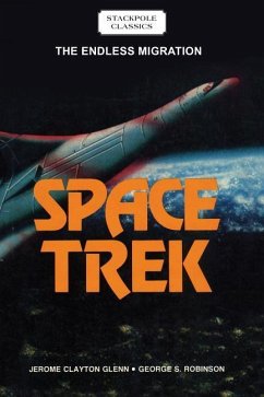 Space Trek: The Endless Migration - Glenn, Jerome Clayton; Robinson, George S.