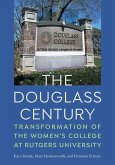 The Douglass Century: Transformation of the Women's College at Rutgers University