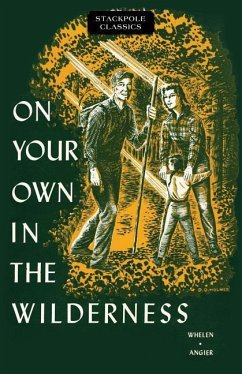 On Your Own in the Wilderness - Angier, Bradford; Col Whelen, Townsend