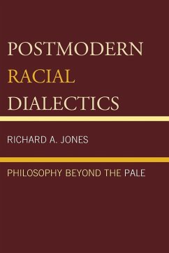 Postmodern Racial Dialectics - Jones, Richard A.