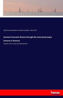 Summer Excursion Routes through the most picturesque Scenery in America - New York, Lake Erie and western railroad company.