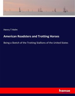 American Roadsters and Trotting Horses - Helm, Henry T