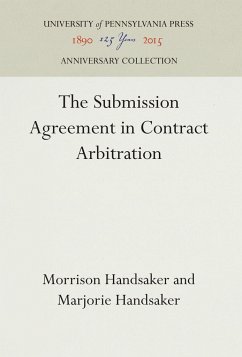 The Submission Agreement in Contract Arbitration - Handsaker, Morrison;Handsaker, Marjorie