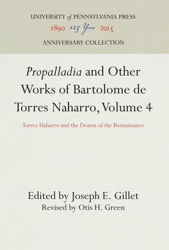 Propalladia and Other Works of Bartolome de Torres Naharro, Volume 4