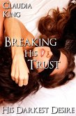 Breaking His Trust: His Darkest Desire, Part 5 (BDSM Erotic Romance) (eBook, ePUB)