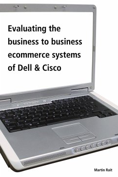 Evaluating The Business To Business Ecommerce Systems Of Dell & Cisco (eBook, ePUB) - Rait, Martin