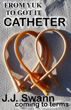 Cover Catheter: From Yuk to I Got It! (eBook, ePUB)