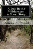 A Day in the Wilderness: A Short Story (eBook, ePUB)