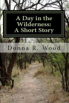 A Day in the Wilderness: A Short Story (eBook, ePUB) - Wood, Donna R.