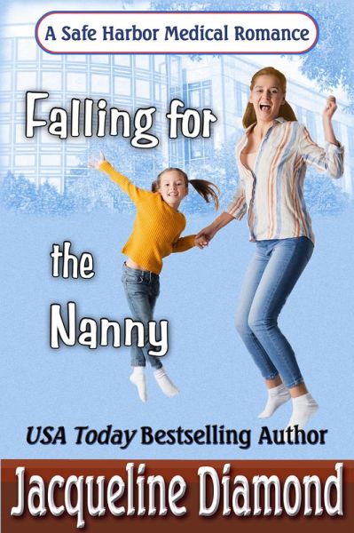 Falling for the Nanny (Safe Harbor Medical, #5) (eBook, ePUB) Falling for the Nanny (Safe Harbor Medical, #5) (eBook, ePUB)