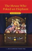 The Mouse Who Poked an Elephant (eBook, ePUB) The Mouse Who Poked an Elephant (eBook, ePUB)