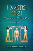 I Mistici Egizi: Cercatori Della Via (eBook, ePUB)