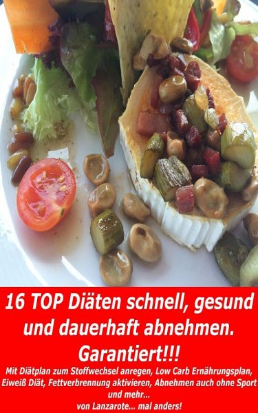 16 Diäten schnell, gesund und dauerhaft abnehmen. Garantiert (eBook, ePUB) 16 Diäten schnell, gesund und dauerhaft abnehmen. Garantiert (eBook, ePUB)