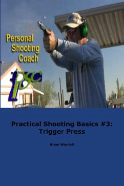Cover Practical Shooting Basics #3: Trigger Press (eBook, ePUB)