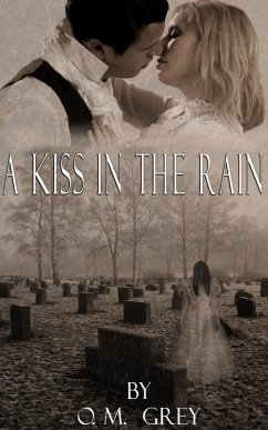 A Kiss in the Rain (eBook, ePUB) - Grey, O. M.