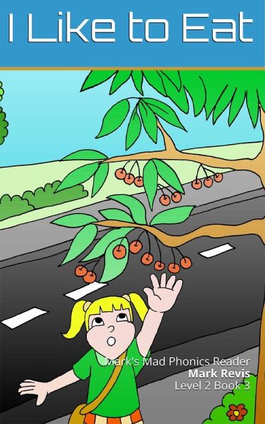 I Like to Eat (Mark's Mad Phonics, #9) (eBook, ePUB)