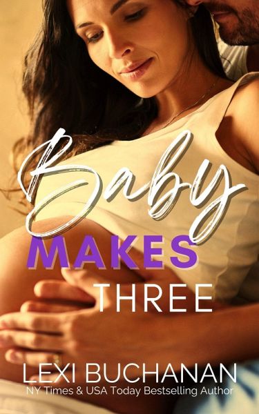 Baby Makes Three (McKenzie Cousins, #1) (eBook, ePUB) Baby Makes Three (McKenzie Cousins, #1) (eBook, ePUB)