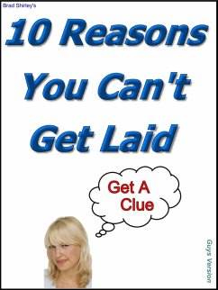 10 Reasons You Can't Get Laid (eBook, ePUB) - Shirley, Brad