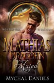 Mathias: Dragofin Mated, Book #3 (Dragofin Clan Mated) (eBook, ePUB) Mathias: Dragofin Mated, Book #3 (Dragofin Clan Mated) (eBook, ePUB)