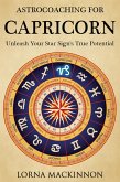 AstroCoaching For Capricorn - Unleash Your Star Sign's True Potential (AstroCoaching - Unleash Your Star Sign's True Potential, #1) (eBook, ePUB)