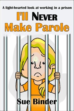 Cover I'll Never Make Parole (eBook, ePUB)