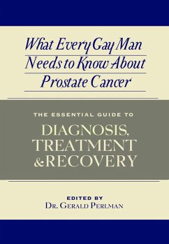 What Every Gay Man Needs to Know About Prostate Cancer (eBook, ePUB) - Perlman, Gerald