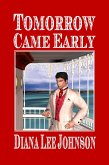 Tomorrow Came Early (eBook, ePUB)